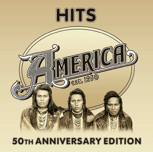 AMERICA - HITS 50th ANNIVERSARY EDITION