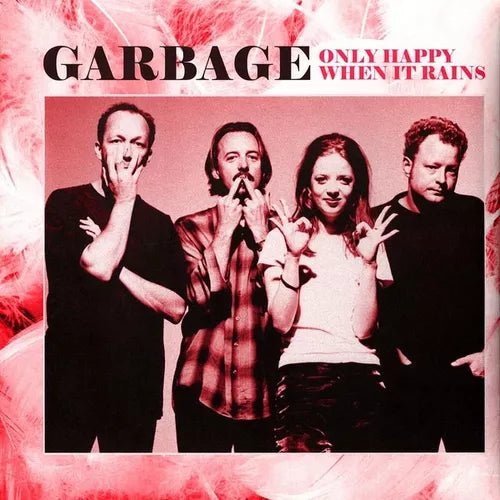 GARBAGE - ONLY HAPPY WHEN IT RAINS